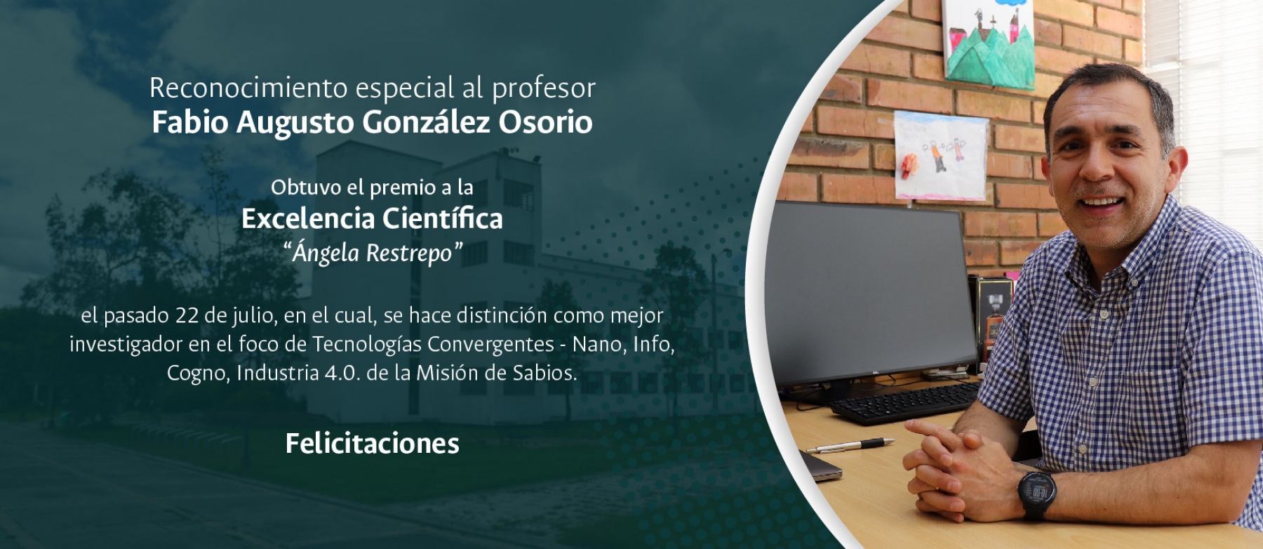 Reconocimiento a la excelencia científica a nivel nacional “Ángela Restrepo” al profesor Fabio González Osorio